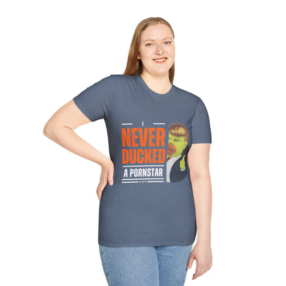 "I Never Ducked A Pornstar" 3 - Unisex Softstyle T-Shirt