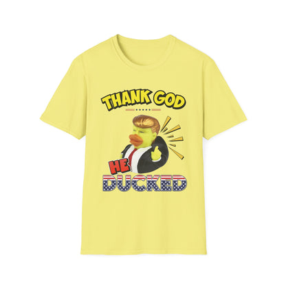 "Thank God He Ducked" Unisex T-Shirt