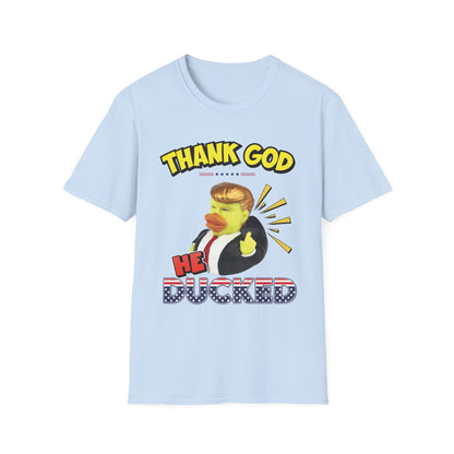 "Thank God He Ducked" Unisex T-Shirt